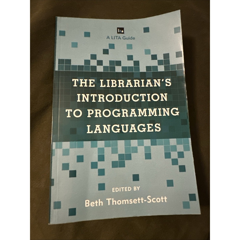 Lita Guides: Librarian's Introduction to Programming Languages : A LITA Guide by